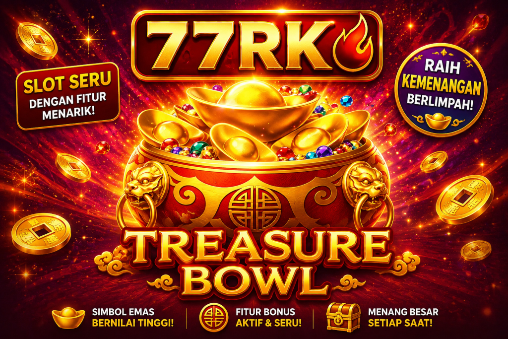 77RK Treasure Bowl dengan tema harta emas