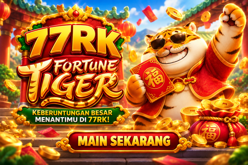 77RK Fortune Tiger
