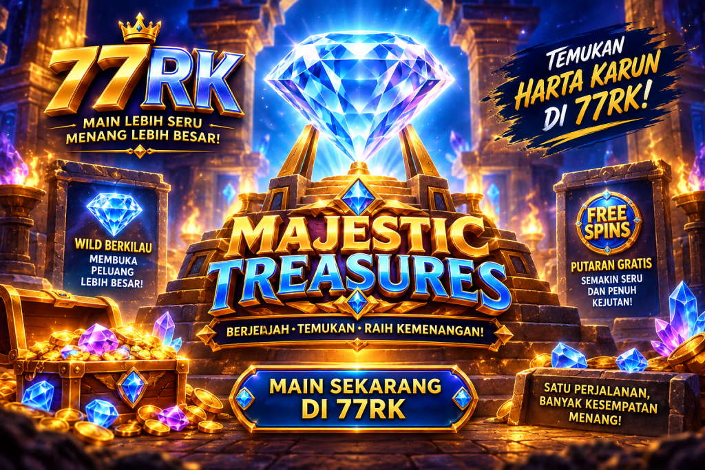 77RK Majestic Treasures berlian dan harta karun